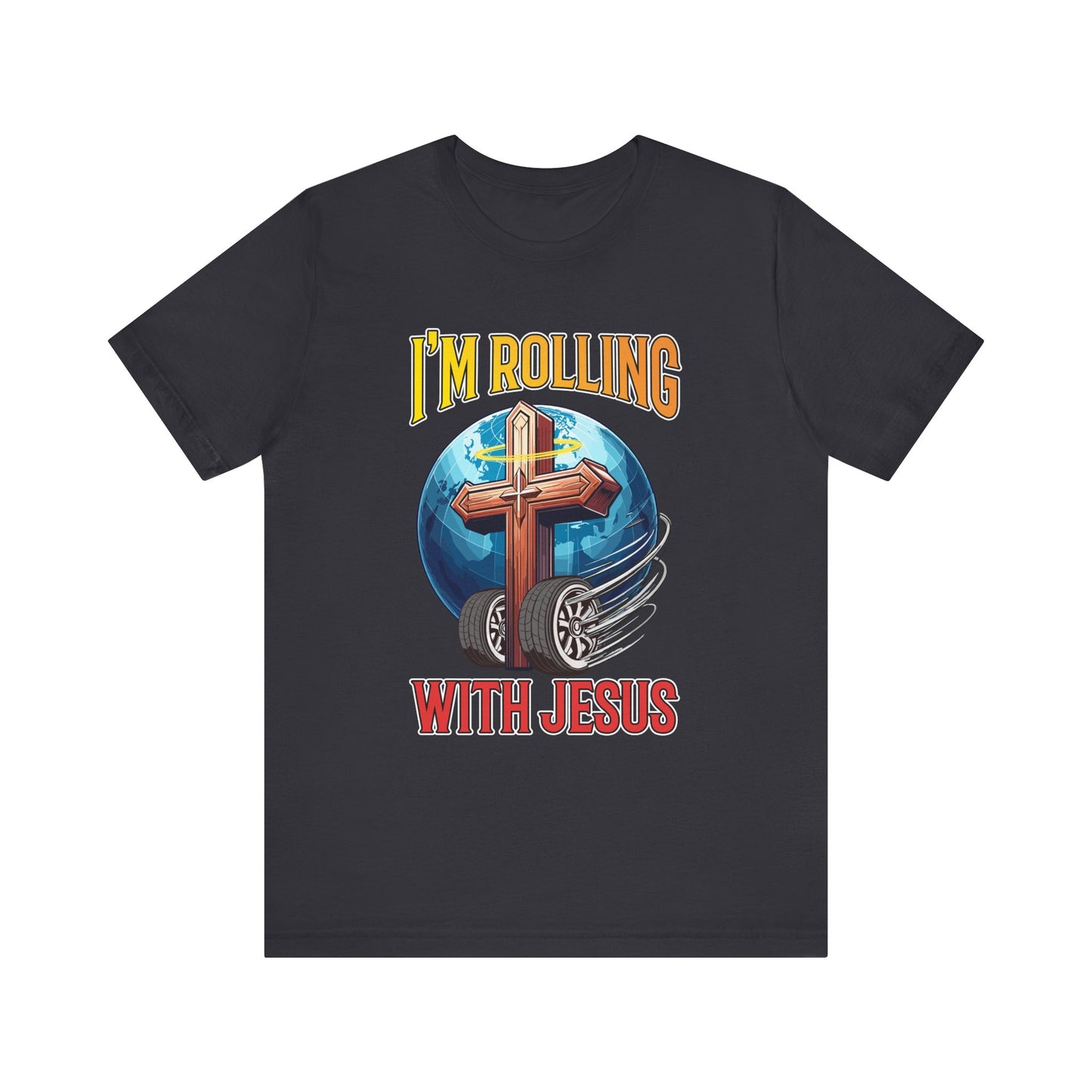 IM ROLLING WITH JESUS Regular Short Sleeve Tee Gold Font Print