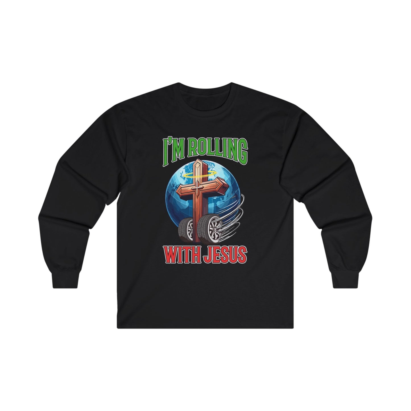 IM ROLLING WITH JESUS Ultra Cotton Long Sleeve Tee Green Font Print