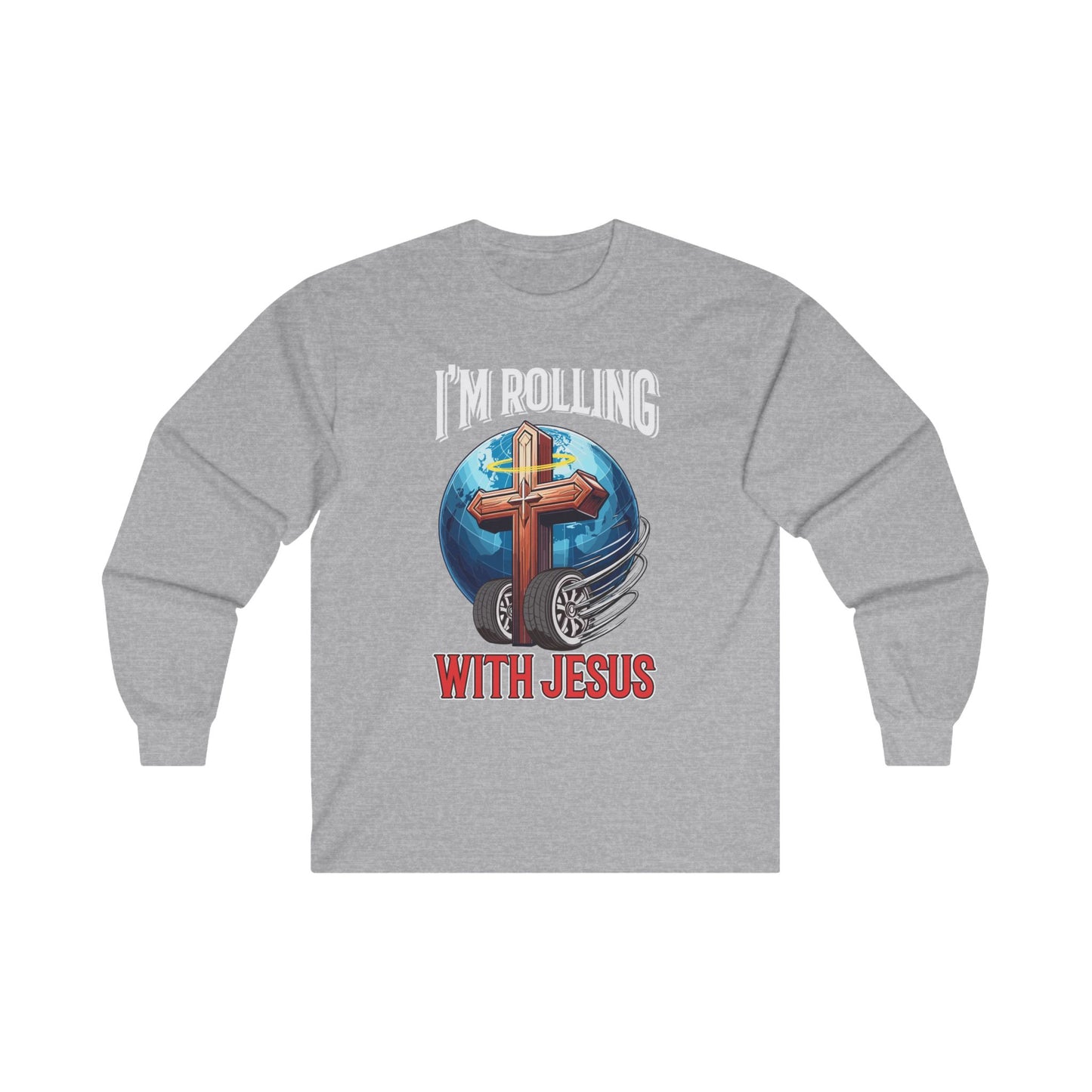 IM ROLLING WITH JESUS Ultra Cotton Long Sleeve Tee White Font Print