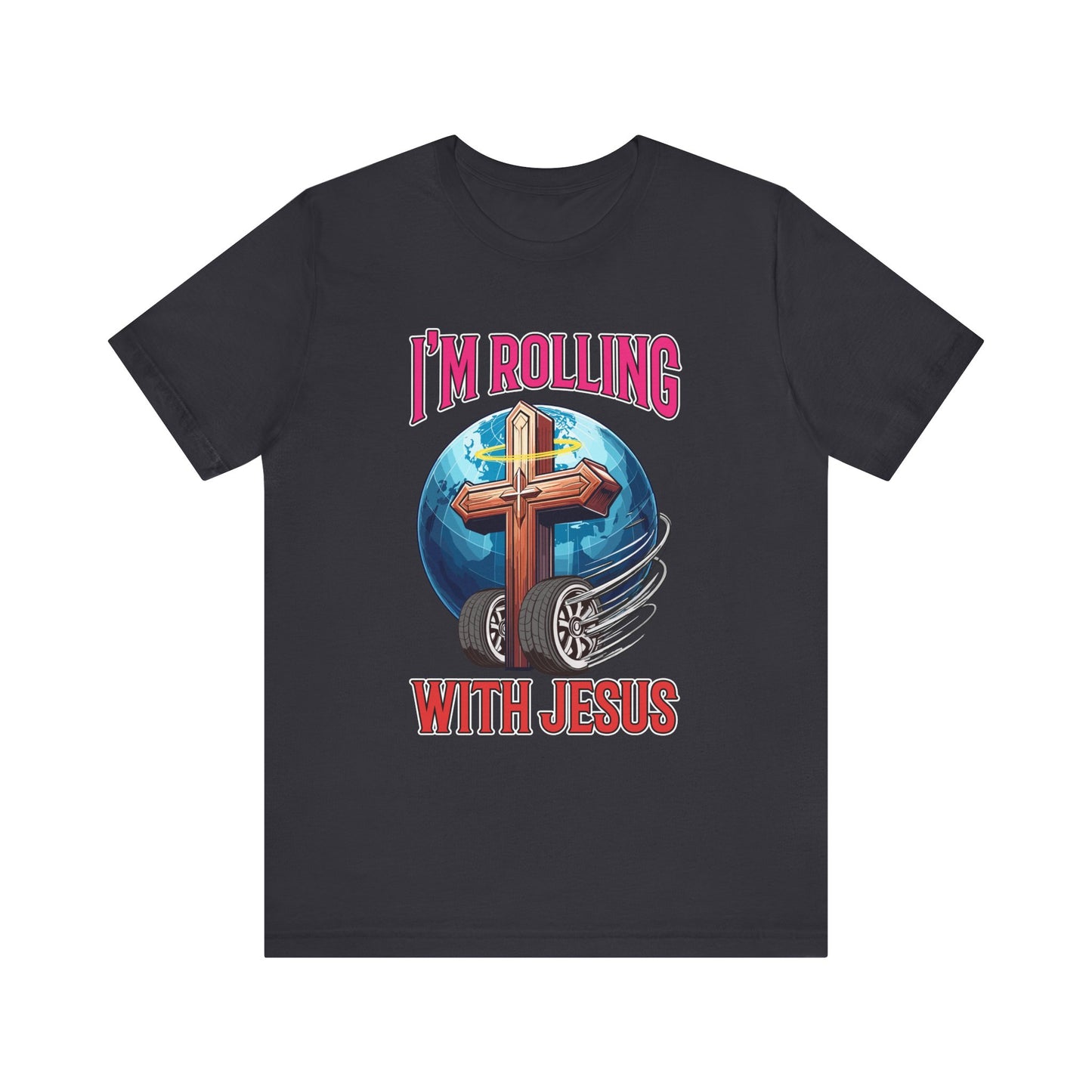 IM ROLLING WITH JESUS Regular Short Sleeve Tee Pink Font Print