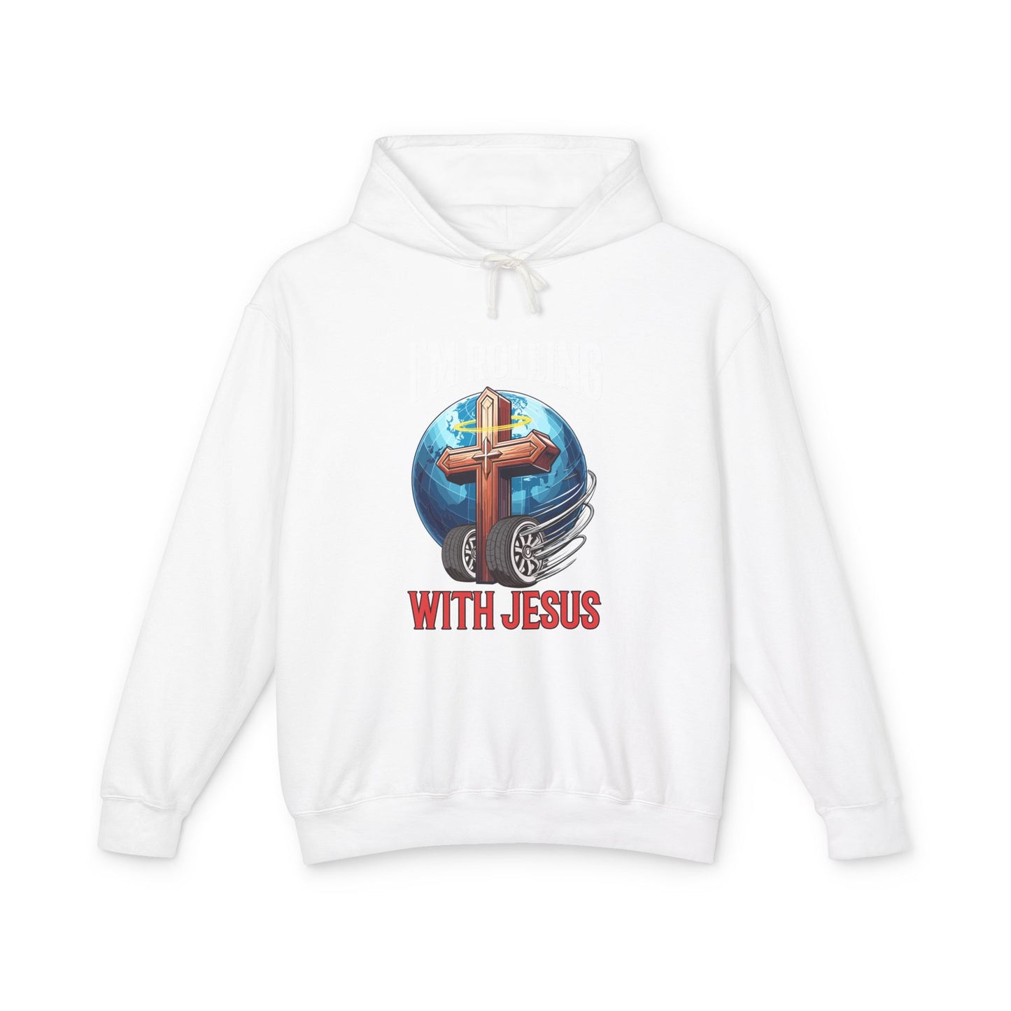 IM ROLLING WITH JESUS Lightweight Hooded Sweatshirt White Font Print