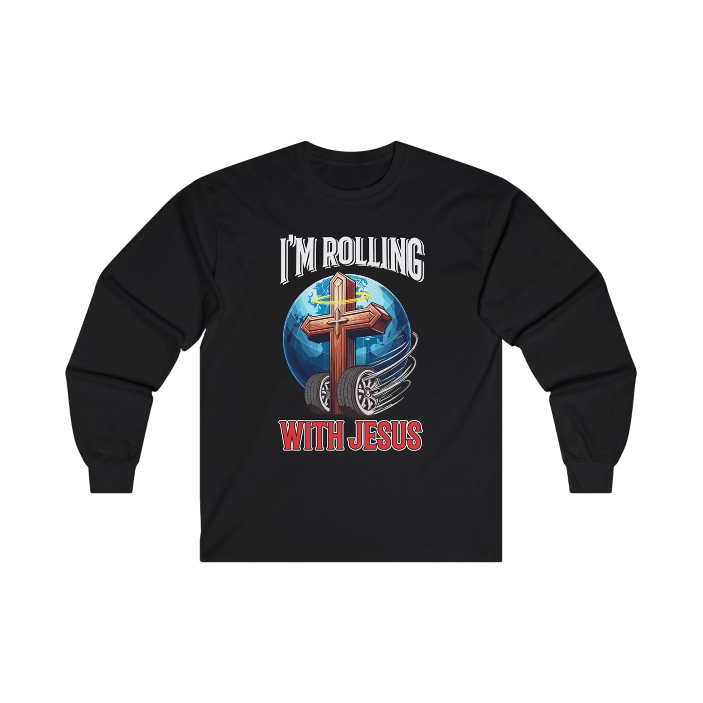 IM ROLLING WITH JESUS Ultra Cotton Long Sleeve Tee White Font Print