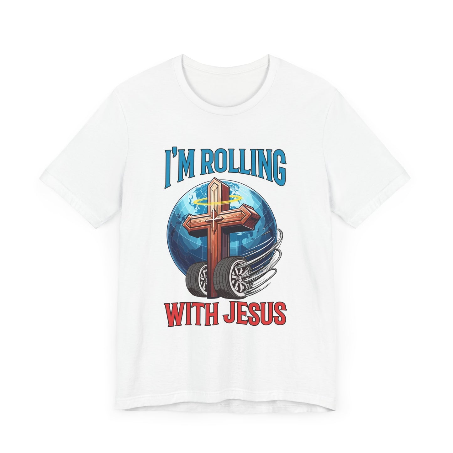 IM ROLLING WITH JESUS Regular Short Sleeve Tee Blue Font Print