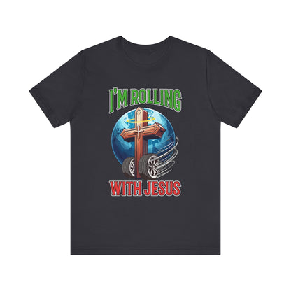 IM ROLLING WITH JESUS Regular Short Sleeve Tee Green Font Print