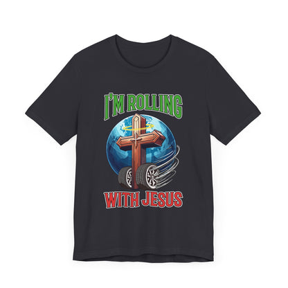 IM ROLLING WITH JESUS Regular Short Sleeve Tee Green Font Print