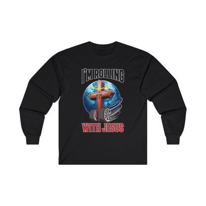 IM ROLLING WITH JESUS Ultra Cotton Long Sleeve Tee Black Font Print